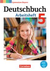 Deutschbuch 5 Arbeitsheft (Ausgabe 2017 LehrplanPlus)