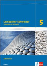 Lambacher Schweizer 5 Arbeitsheft (Ausgabe 2017 LehrplanPlus)