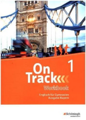 On Track 1 Workbook (Ausgabe 2017, LehrplanPlus)