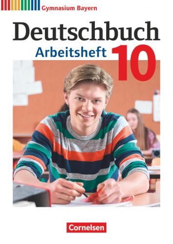 Deutschbuch 10, Arbeitsheft (LehrplanPlus)
