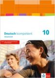 Deutsch kompetent 10, Arbeitsheft LehrplanPlus